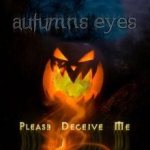Autumns Eyes - Please Deceive Me cover art