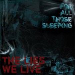 For All Those Sleeping - The Lies We Live