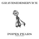 GraveSideService - Popes Pears cover art