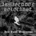 Armageddon Holocaust - Into Total Destruction cover art