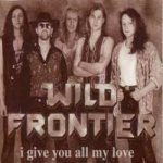 Wild Frontier - I'll Give You All My Love