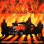 F.K.Ü. - Sometimes They Come Back... to Mosh cover art