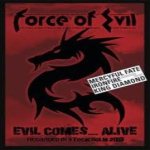 Force Of Evil - Evil Comes...Alive cover art