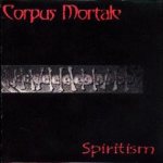 Corpus Mortale - Spiritism cover art