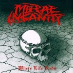 Moral Insanity - Where Life Ends cover art