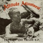 Attitude Adjustment - True to the Trade cover art