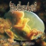 Frost Like Ashes - Born to Pieces