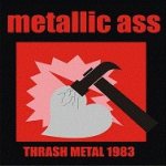 Metallic Ass - Thrash Metal 1983 cover art