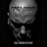 Philip H. Anselmo and the Illegals - Walk Through Exits Only cover art