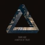 Dark Age - A Matter of Trust cover art