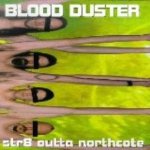 Blood Duster - Str8 Outta Northcote cover art