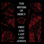 The Sisters of Mercy - First and Last and Always cover art