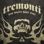Tremonti - You Waste Your Time cover art