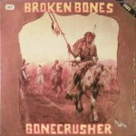 Broken Bones - Bonecrusher cover art