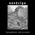 Vanhelga - Disembowel the Illusion cover art