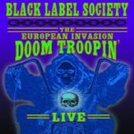 Black Label Society - The European Invasion - Doom Troopin' Live cover art