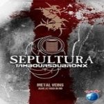 Sepultura - Metal Veins - Alive at Rock in Rio cover art