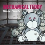 Mechanical Teddy - Make Steddy cover art