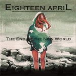 Eighteen April - The End of the New World