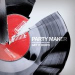 Party Maker - Get It Down cover art