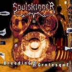 Soulskinner - Breeding the Grotesque cover art