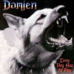 Damien - Every Dog Has Its Day