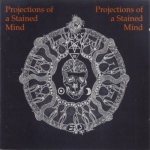 Various Artists - Projections of a Stained Mind cover art