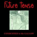 Future Tense - Condemned to the Gallow