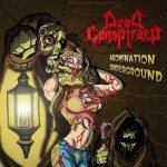 Dead Conspiracy - Abomination Underground