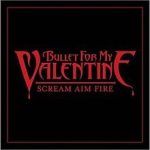Bullet For My Valentine - Scream Aim Fire cover art