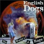 English Dogs - All the World's a Rage
