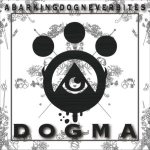 A Barking Dog Never Bites - DOGMA cover art