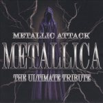 Various Artists - Metallic Attack: Metallica - the Ultimate Tribute