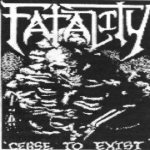 Fatality - Cease to Exist cover art