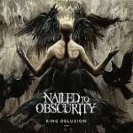 Nailed to Obscurity - King Delusion cover art