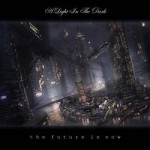 A Light In The Dark - The Future Is Now cover art