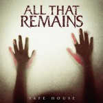 All That Remains - Safe House cover art