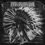 Wind in His Hair - Earthwrecker cover art