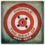 Disciple - The Best of Disciple: 2005-2013 cover art