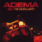 Adema - Kill the Headlights cover art