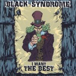 Black Syndrome - I Want the Best cover art