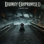 Divinity Compromised - A World Torn