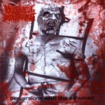 Psychotic Homicidal Dismemberment - Perversions With the Exhumed cover art