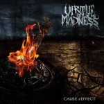 Virtue In Madness - Cause & Effect