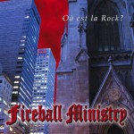 Fireball Ministry - Où est la Rock?