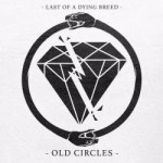 Last of a Dying Breed - Old Circles cover art