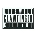 Clawfinger - Life Will Kill You cover art