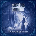Master Sword - Shadow and Steel