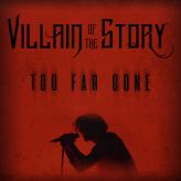 Villain of the Story - Too Far Gone cover art