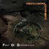 Fear of Domination - Create.Control.Exterminate. cover art